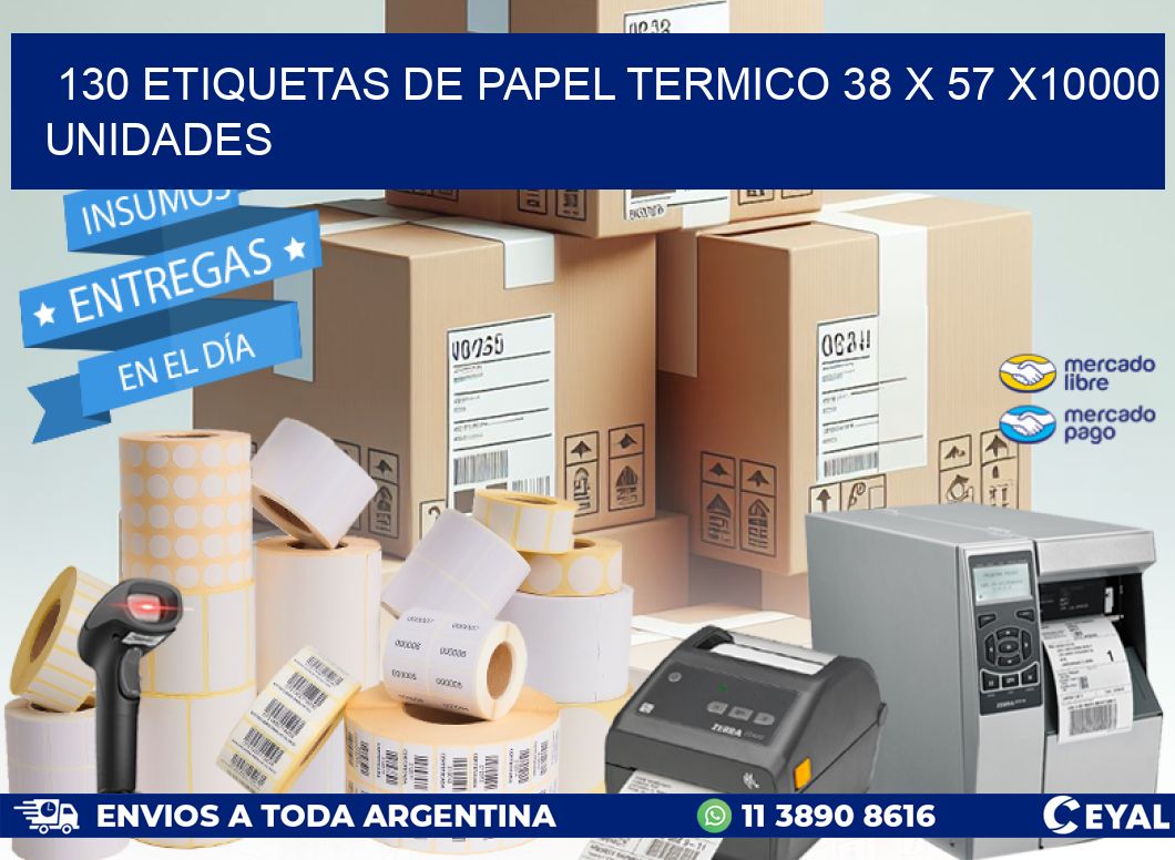 130 ETIQUETAS DE PAPEL TERMICO 38 x 57 X10000 UNIDADES