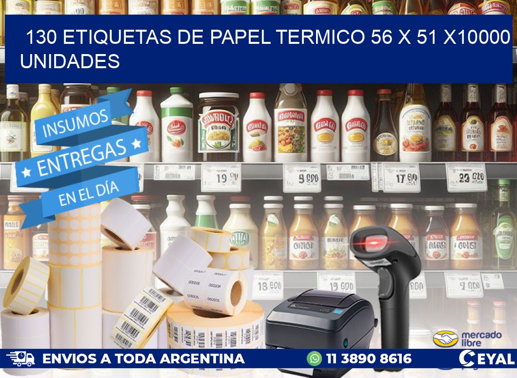 130 ETIQUETAS DE PAPEL TERMICO 56 x 51 X10000 UNIDADES