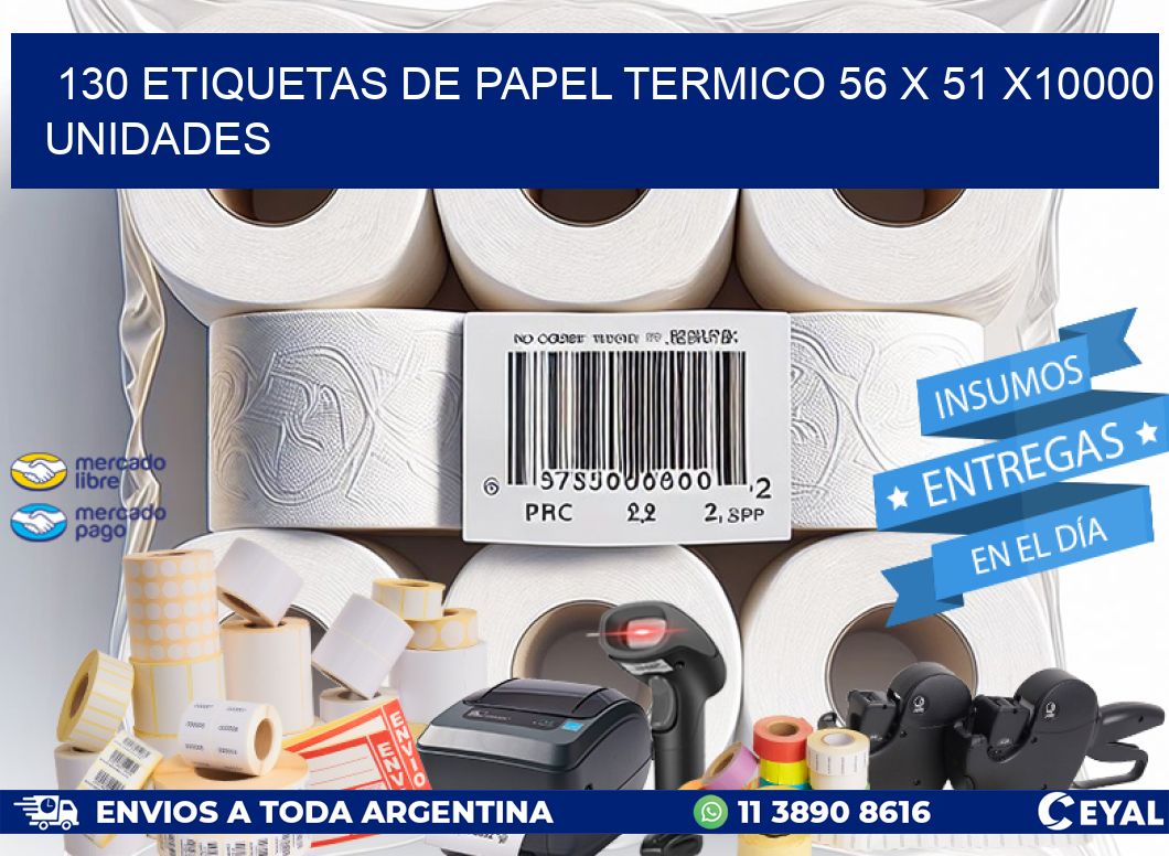 130 ETIQUETAS DE PAPEL TERMICO 56 x 51 X10000 UNIDADES