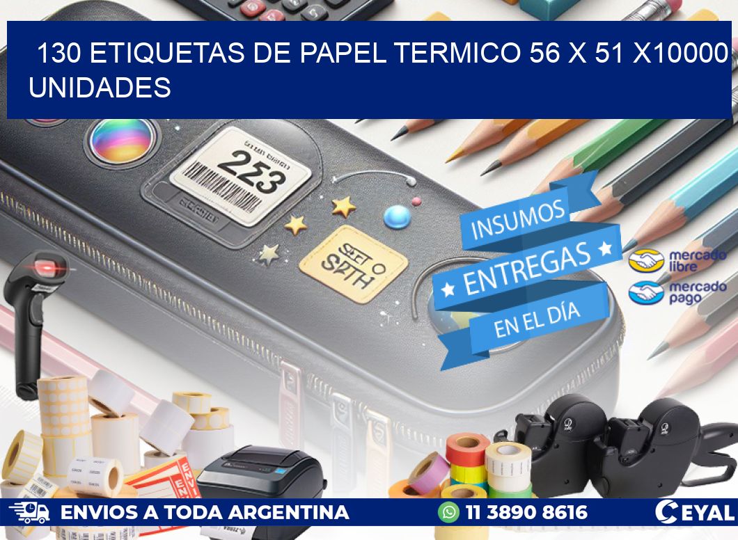 130 ETIQUETAS DE PAPEL TERMICO 56 x 51 X10000 UNIDADES