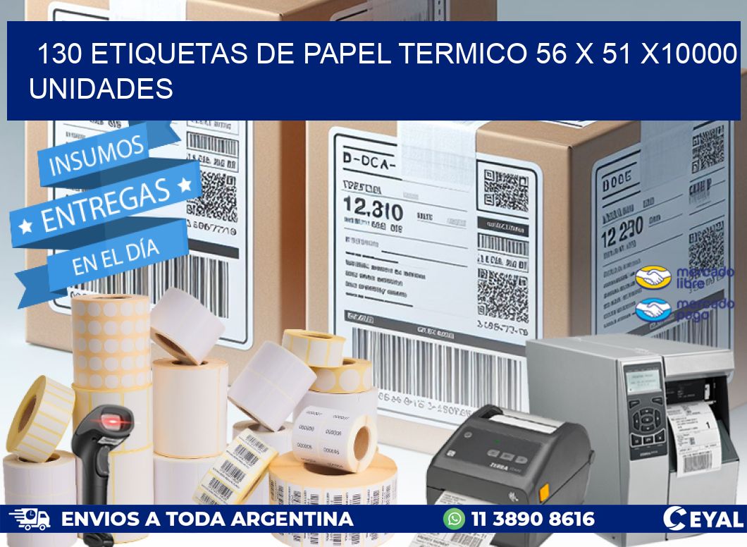 130 ETIQUETAS DE PAPEL TERMICO 56 x 51 X10000 UNIDADES