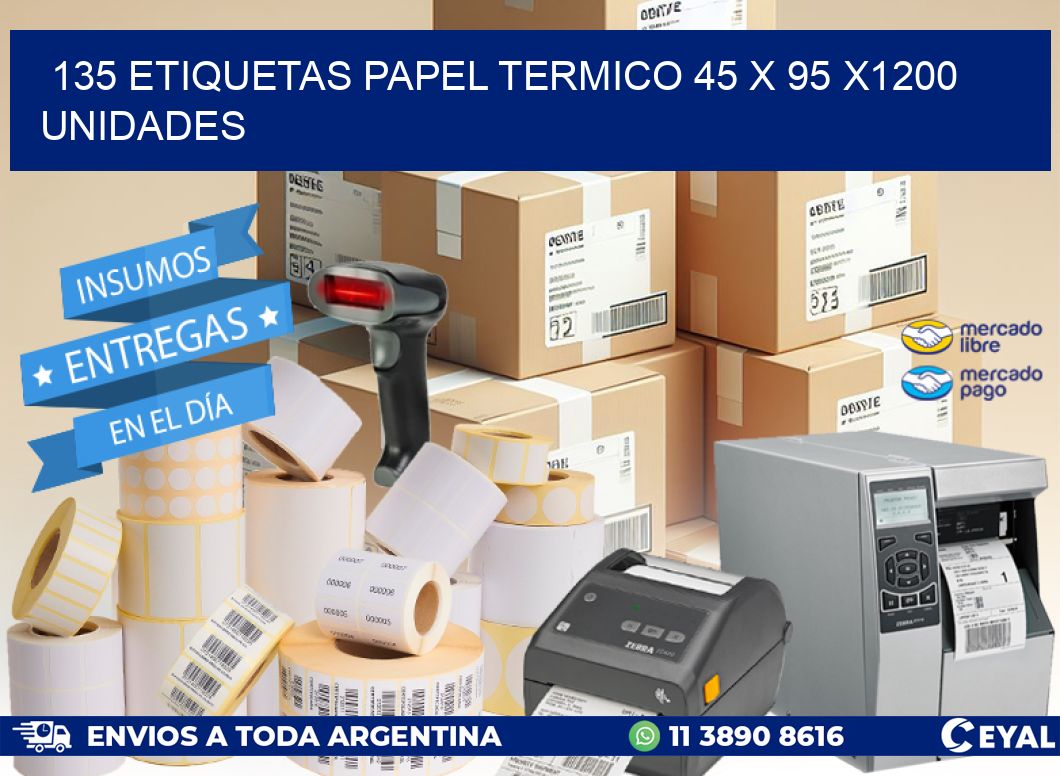 135 ETIQUETAS PAPEL TERMICO 45 x 95 X1200 UNIDADES