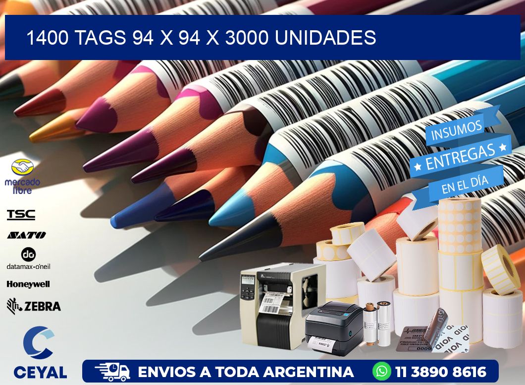 1400 TAGS 94 x 94 X 3000 UNIDADES