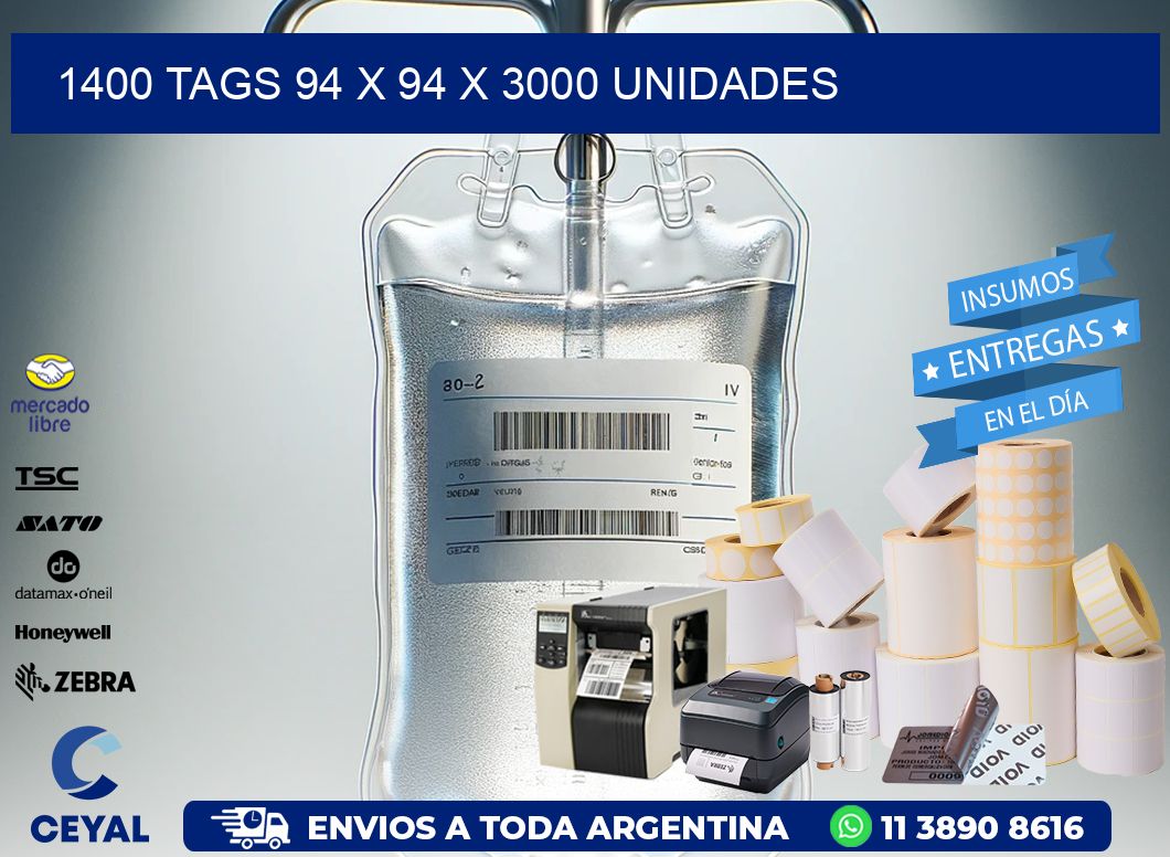 1400 TAGS 94 x 94 X 3000 UNIDADES