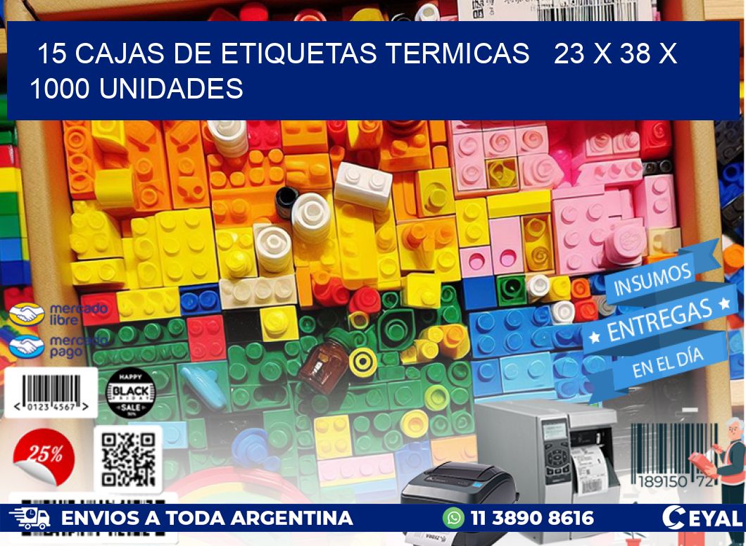 15 CAJAS DE ETIQUETAS TERMICAS   23 x 38 X 1000 UNIDADES