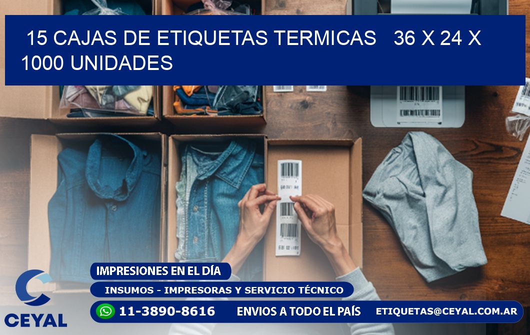 15 CAJAS DE ETIQUETAS TERMICAS   36 x 24 X 1000 UNIDADES