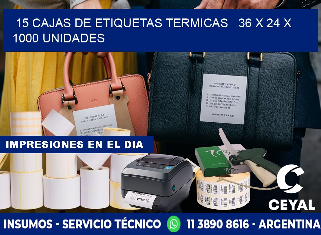 15 CAJAS DE ETIQUETAS TERMICAS   36 x 24 X 1000 UNIDADES