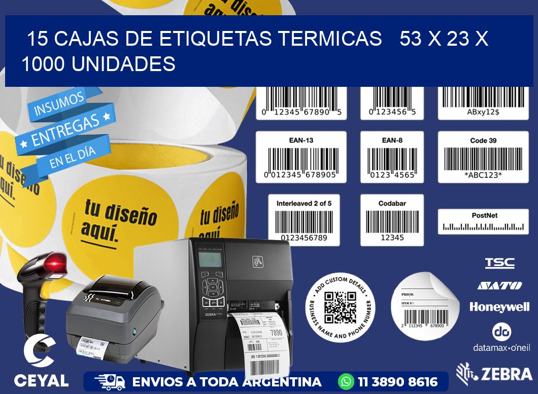 15 CAJAS DE ETIQUETAS TERMICAS   53 x 23 X 1000 UNIDADES