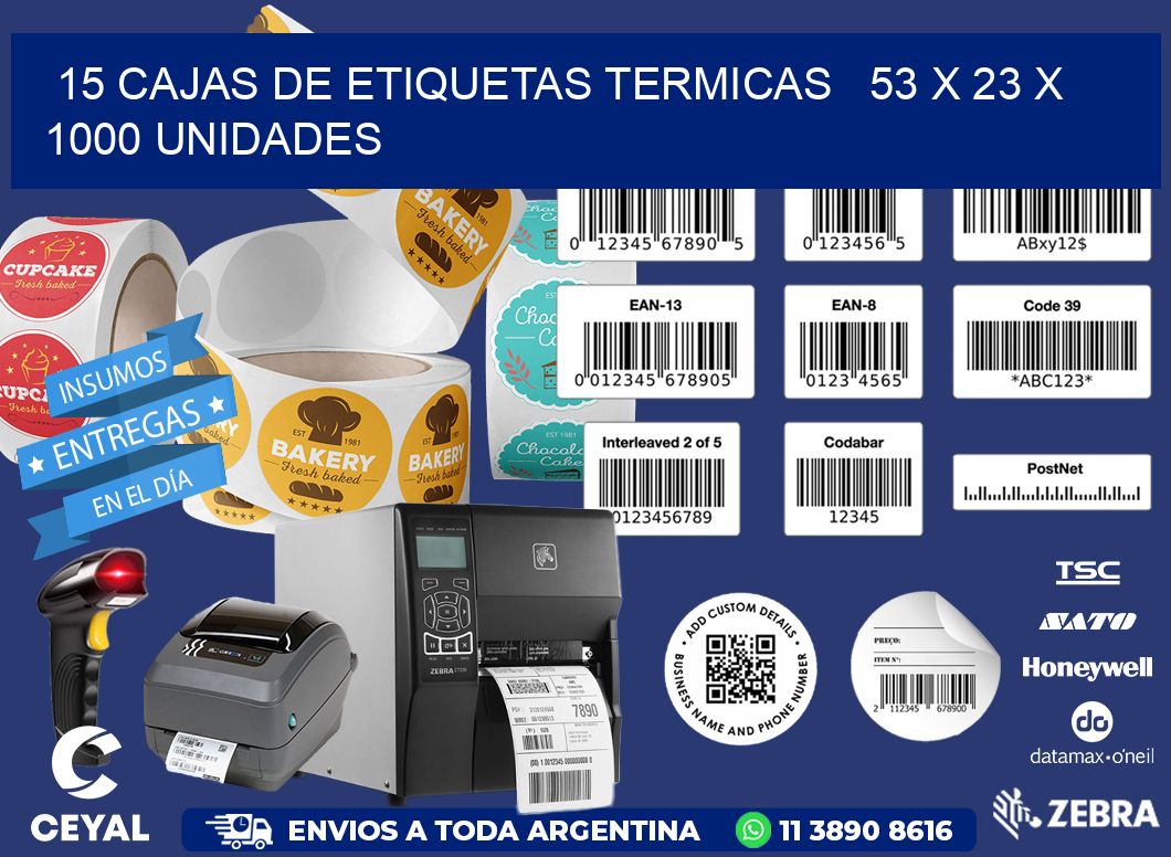 15 CAJAS DE ETIQUETAS TERMICAS   53 x 23 X 1000 UNIDADES