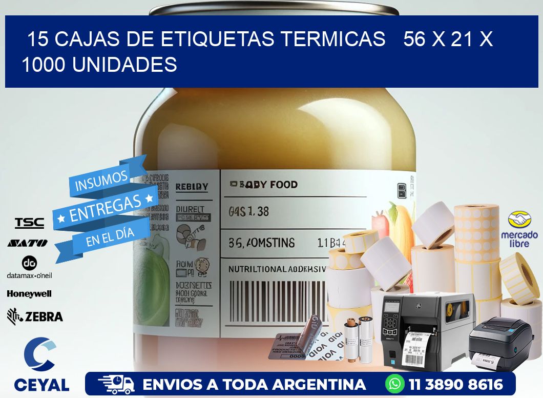 15 CAJAS DE ETIQUETAS TERMICAS   56 x 21 X 1000 UNIDADES