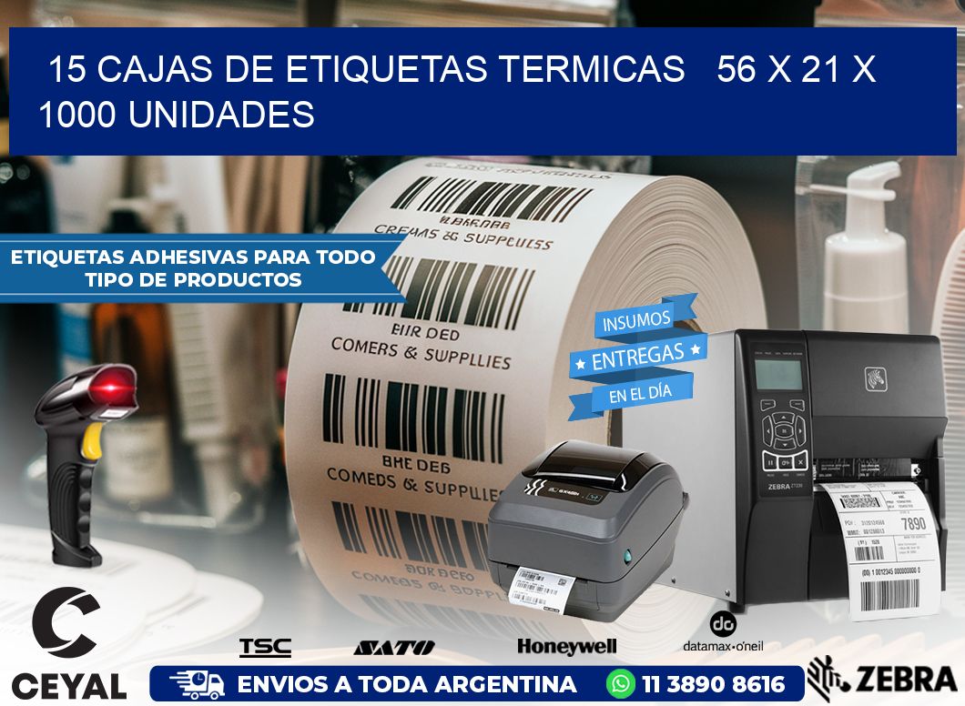 15 CAJAS DE ETIQUETAS TERMICAS   56 x 21 X 1000 UNIDADES