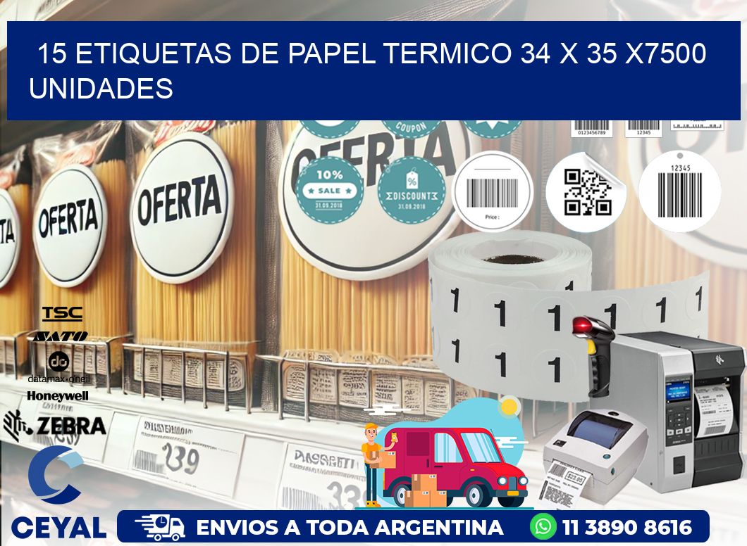 15 ETIQUETAS DE PAPEL TERMICO 34 x 35 X7500 UNIDADES