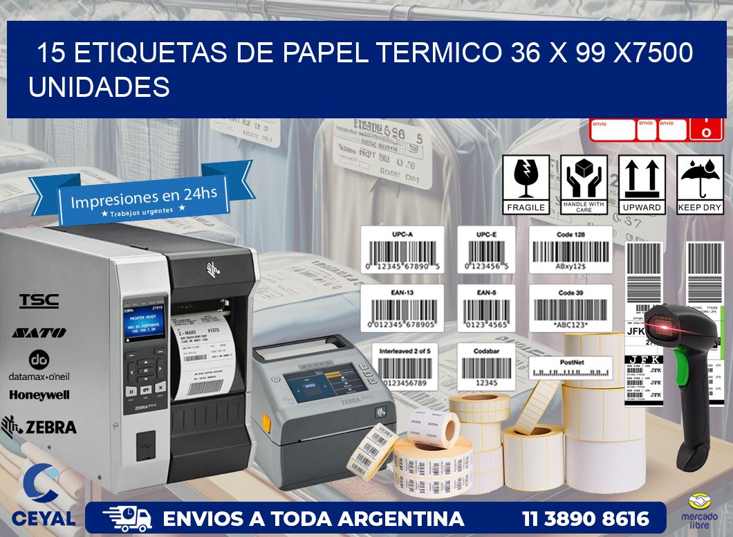 15 ETIQUETAS DE PAPEL TERMICO 36 x 99 X7500 UNIDADES