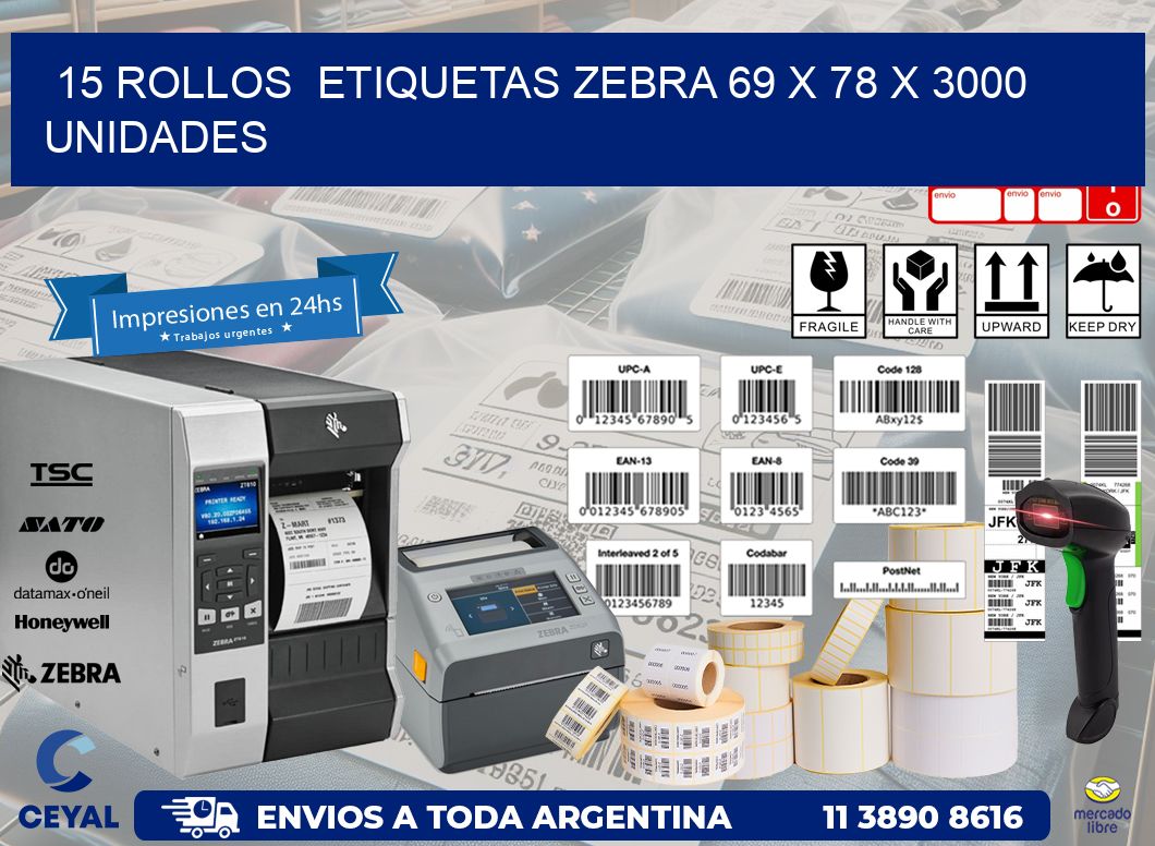 15 ROLLOS  ETIQUETAS ZEBRA 69 x 78 X 3000 UNIDADES