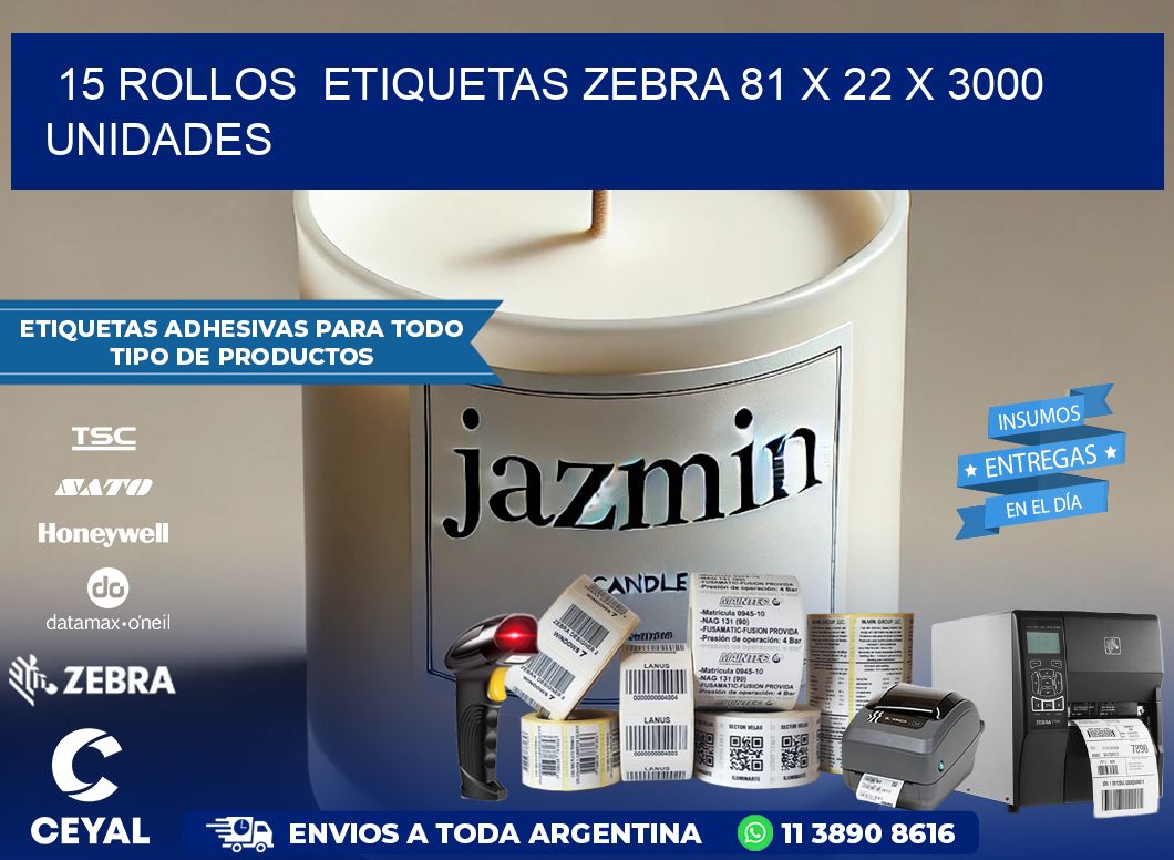 15 ROLLOS  ETIQUETAS ZEBRA 81 x 22 X 3000 UNIDADES