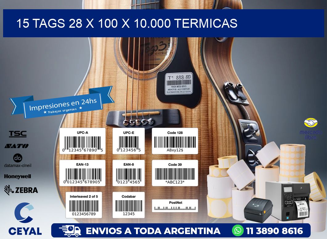 15 TAGS 28 x 100 X 10.000 TERMICAS