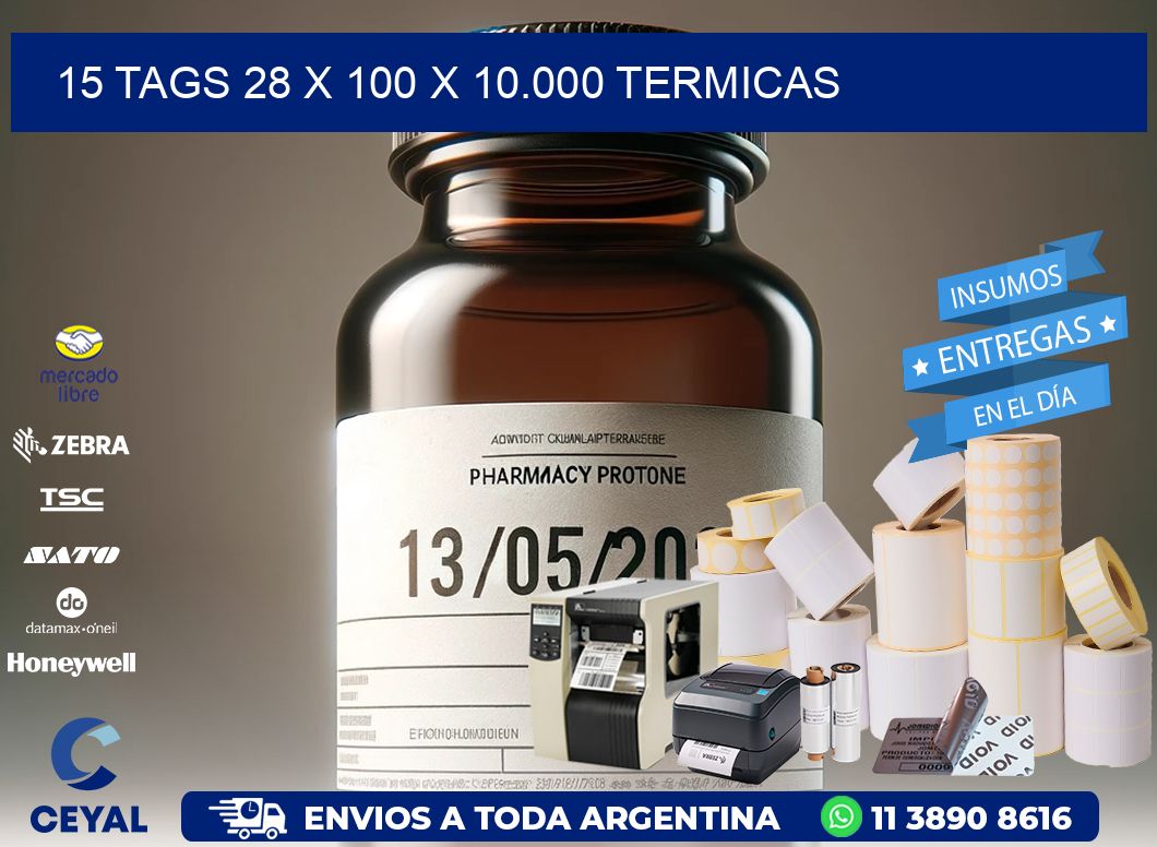 15 TAGS 28 x 100 X 10.000 TERMICAS