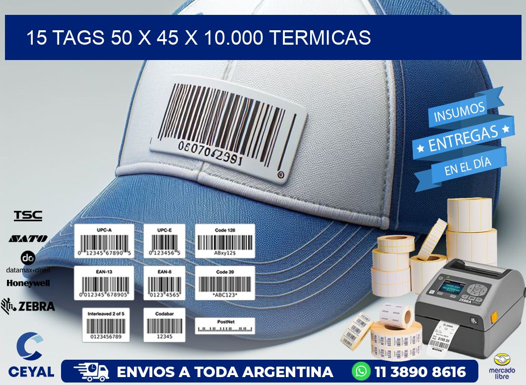 15 TAGS 50 x 45 X 10.000 TERMICAS