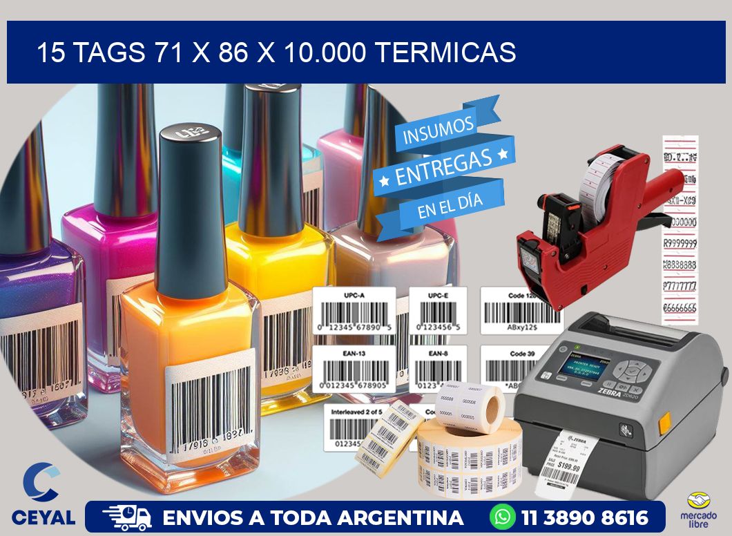 15 TAGS 71 x 86 X 10.000 TERMICAS