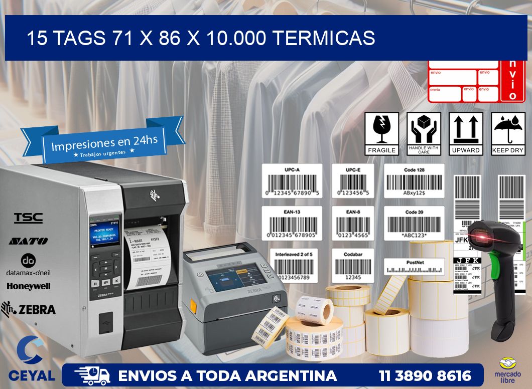 15 TAGS 71 x 86 X 10.000 TERMICAS