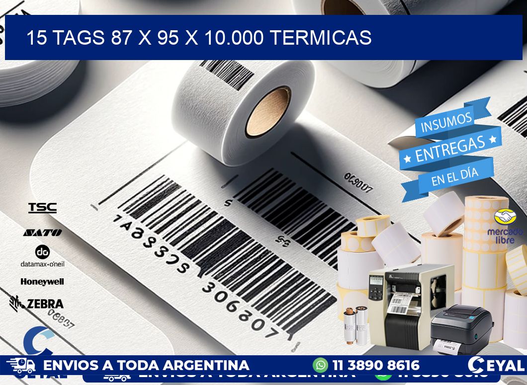 15 TAGS 87 x 95 X 10.000 TERMICAS