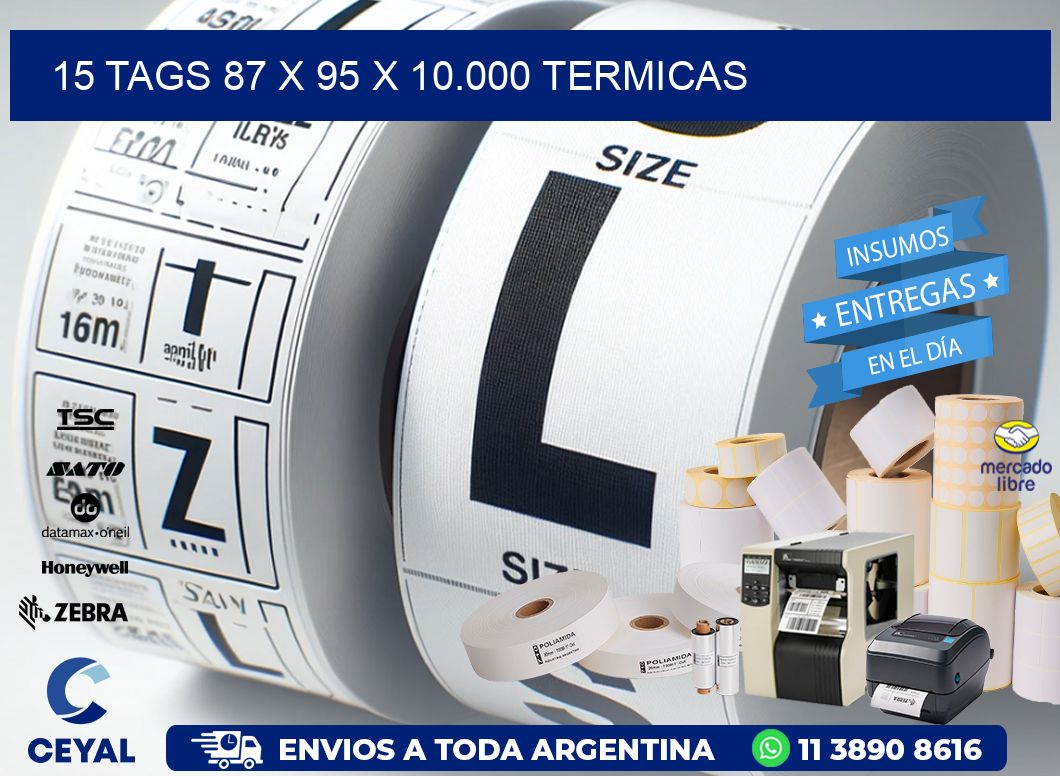 15 TAGS 87 x 95 X 10.000 TERMICAS