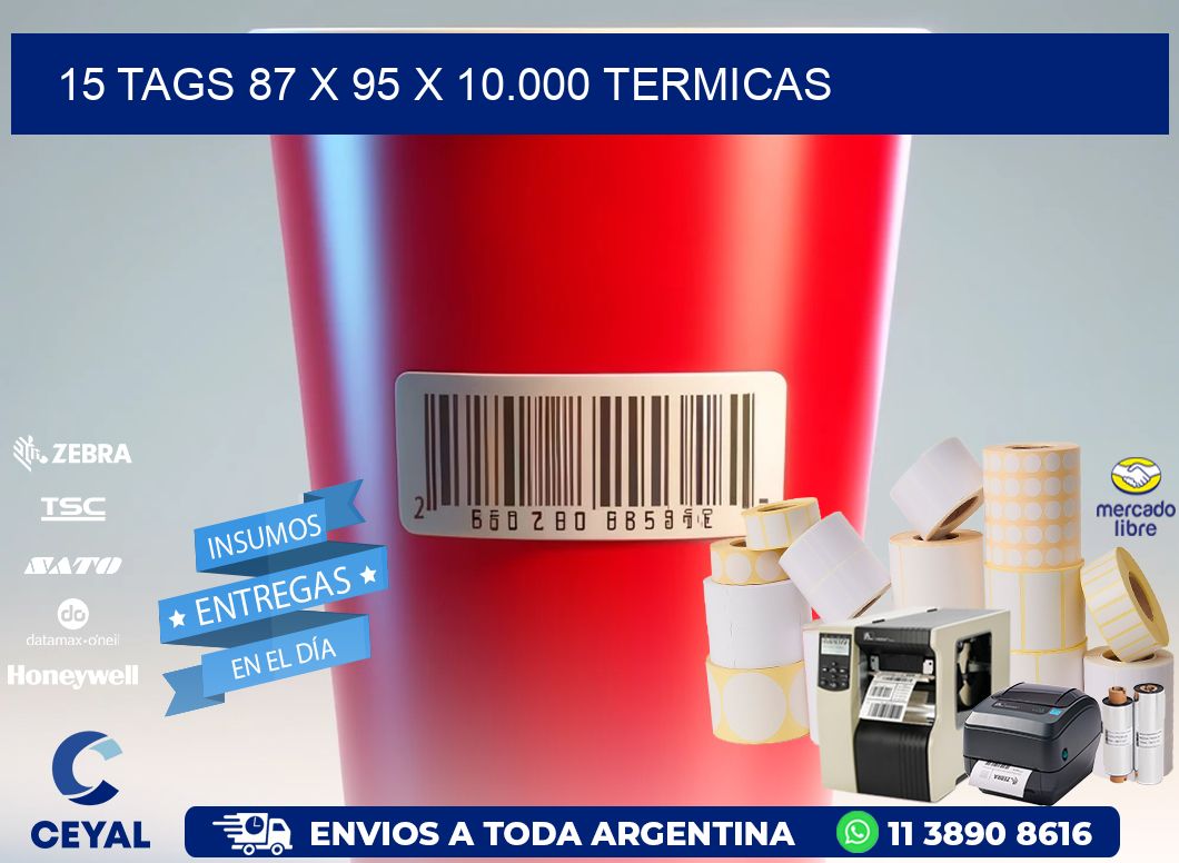 15 TAGS 87 x 95 X 10.000 TERMICAS