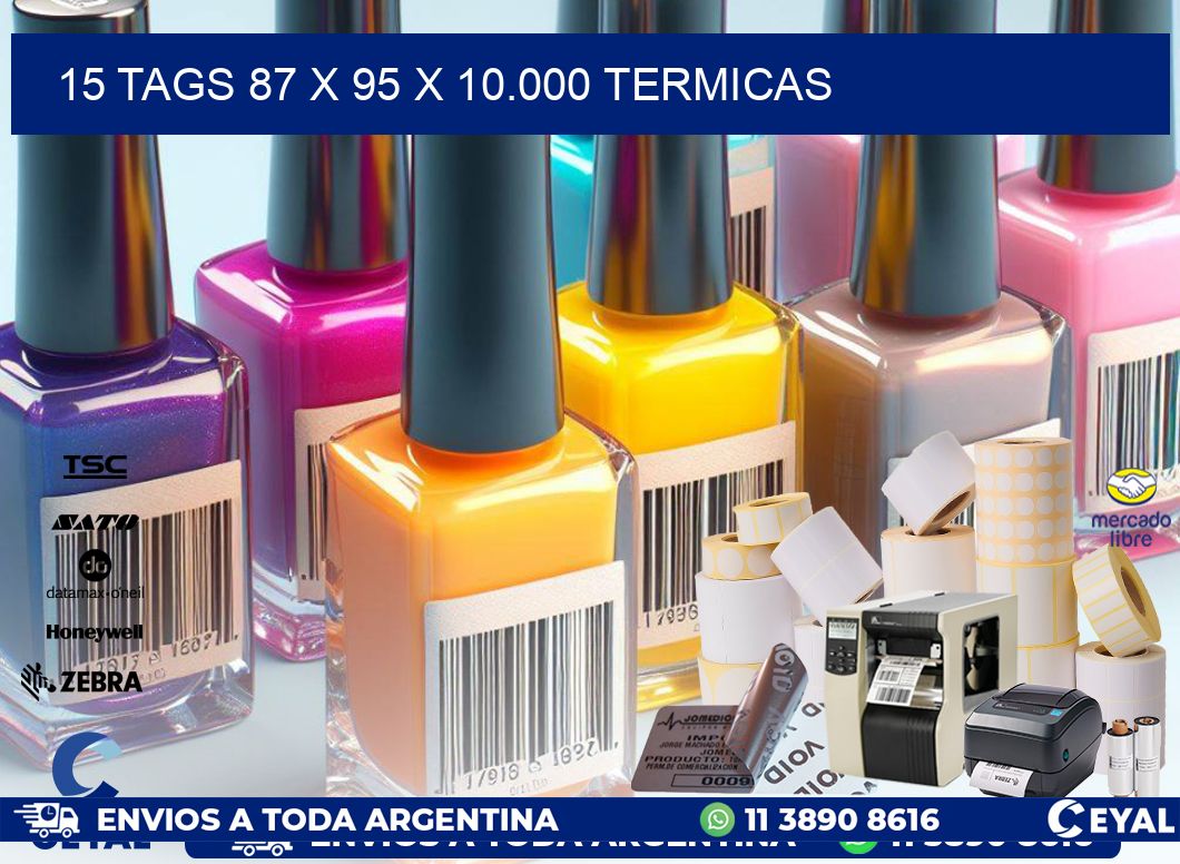 15 TAGS 87 x 95 X 10.000 TERMICAS