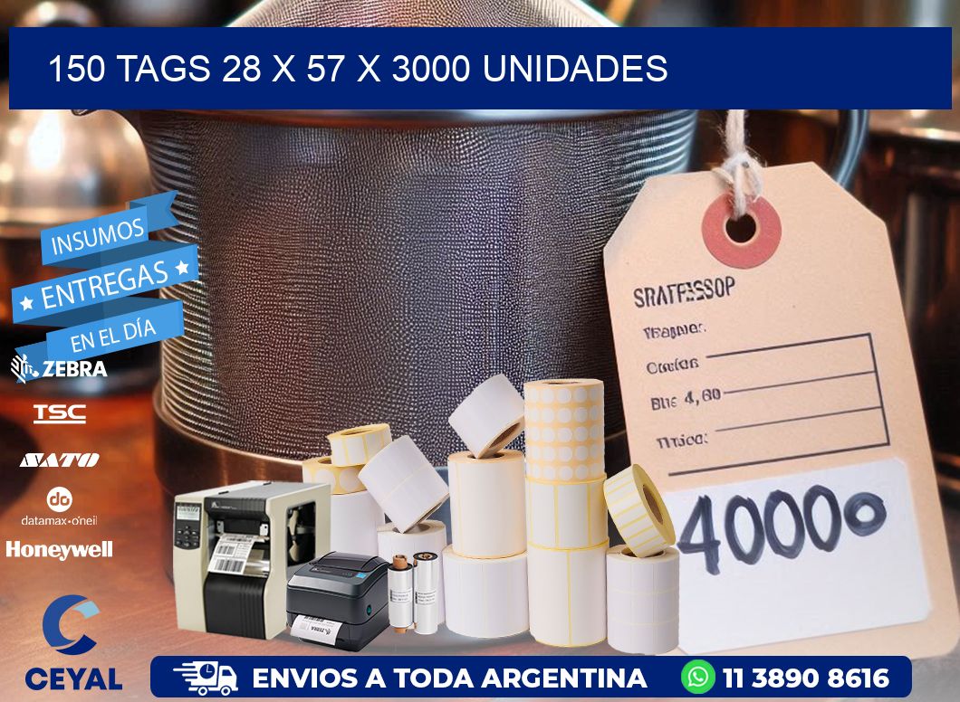 150 TAGS 28 x 57 X 3000 UNIDADES