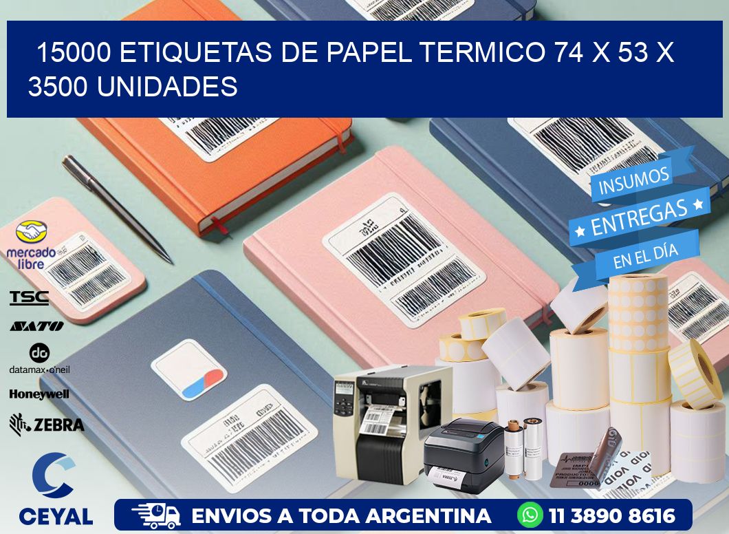 15000 ETIQUETAS DE PAPEL TERMICO 74 x 53 X 3500 UNIDADES