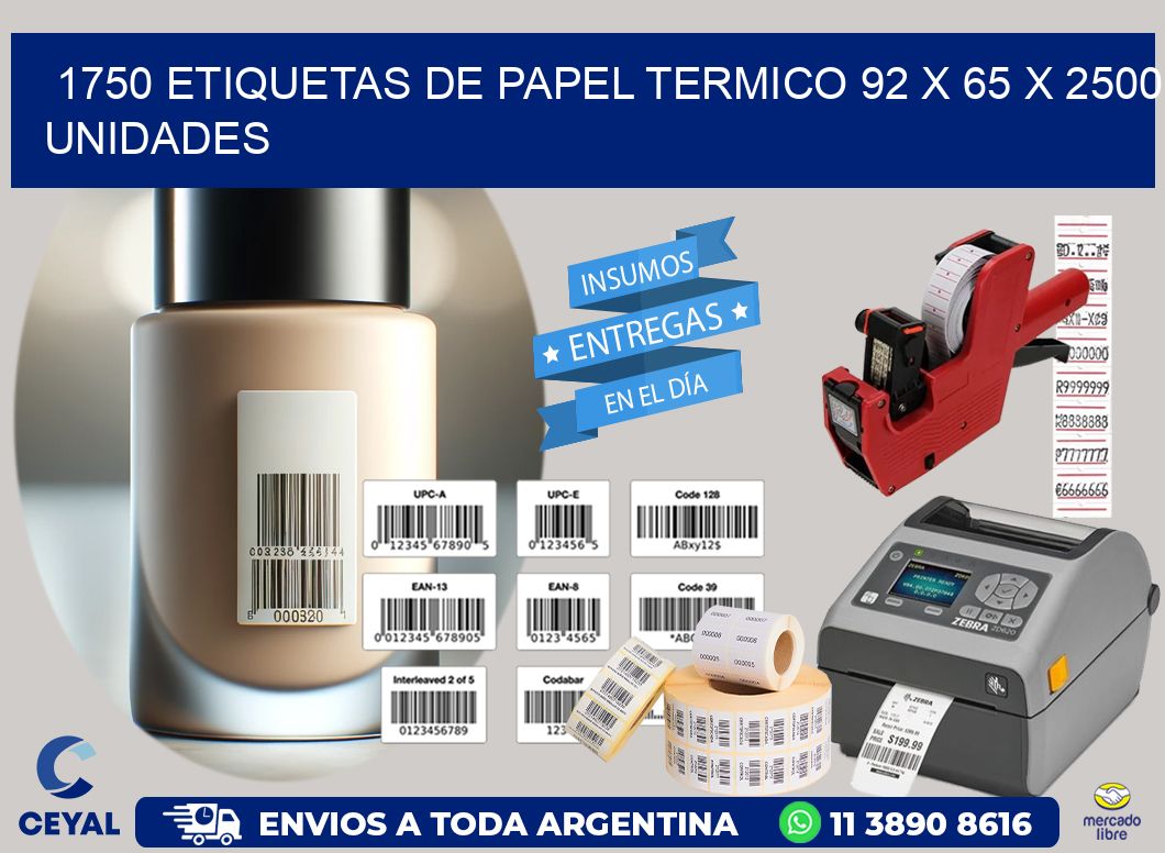 1750 ETIQUETAS DE PAPEL TERMICO 92 x 65 X 2500 UNIDADES