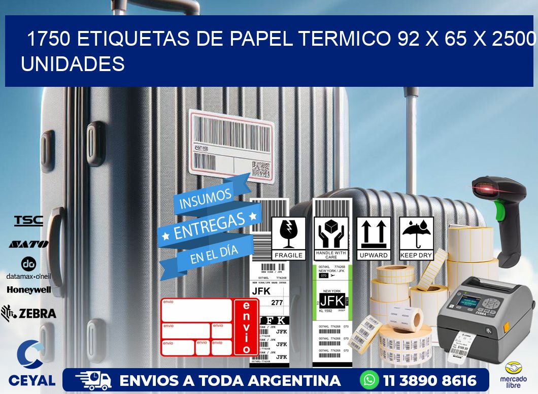 1750 ETIQUETAS DE PAPEL TERMICO 92 x 65 X 2500 UNIDADES