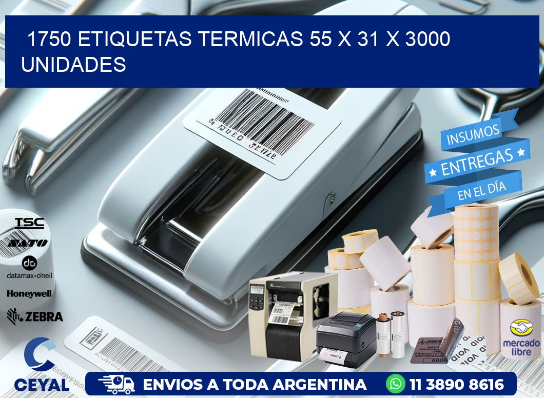 1750 ETIQUETAS TERMICAS 55 x 31 X 3000 UNIDADES