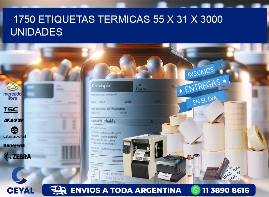 1750 ETIQUETAS TERMICAS 55 x 31 X 3000 UNIDADES