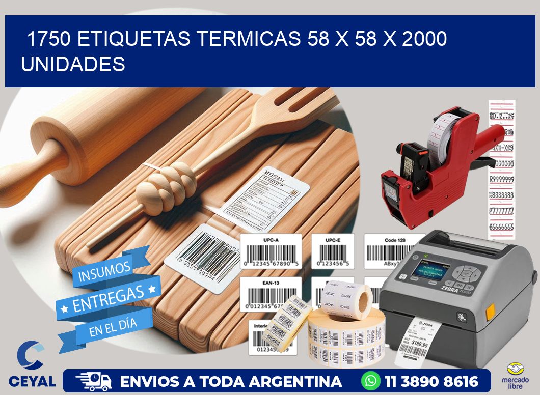 1750 ETIQUETAS TERMICAS 58 x 58 X 2000 UNIDADES