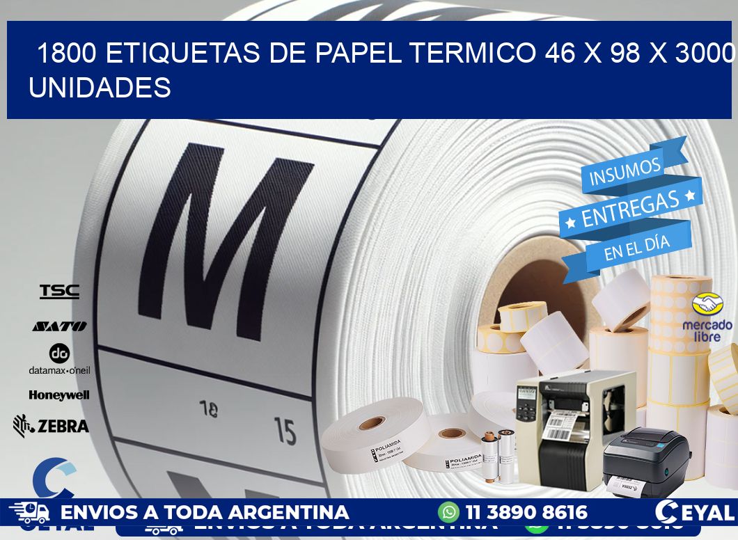 1800 ETIQUETAS DE PAPEL TERMICO 46 x 98 X 3000 UNIDADES