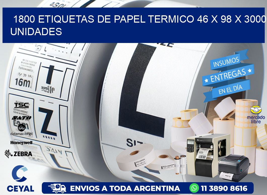 1800 ETIQUETAS DE PAPEL TERMICO 46 x 98 X 3000 UNIDADES