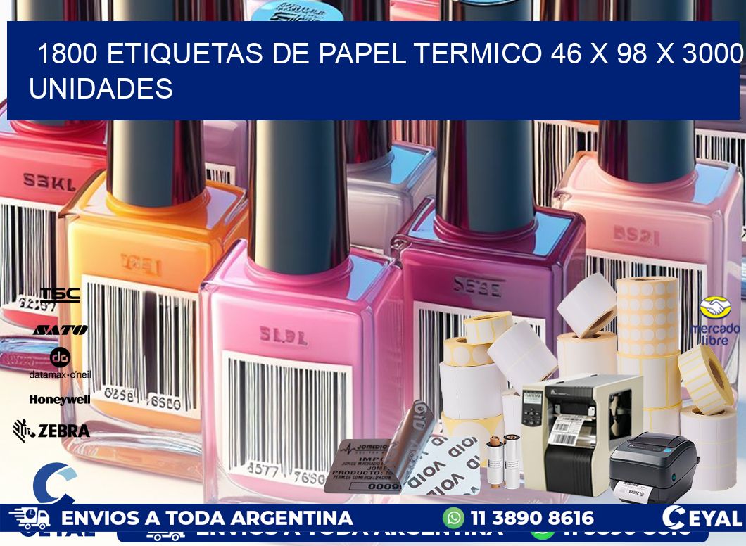 1800 ETIQUETAS DE PAPEL TERMICO 46 x 98 X 3000 UNIDADES