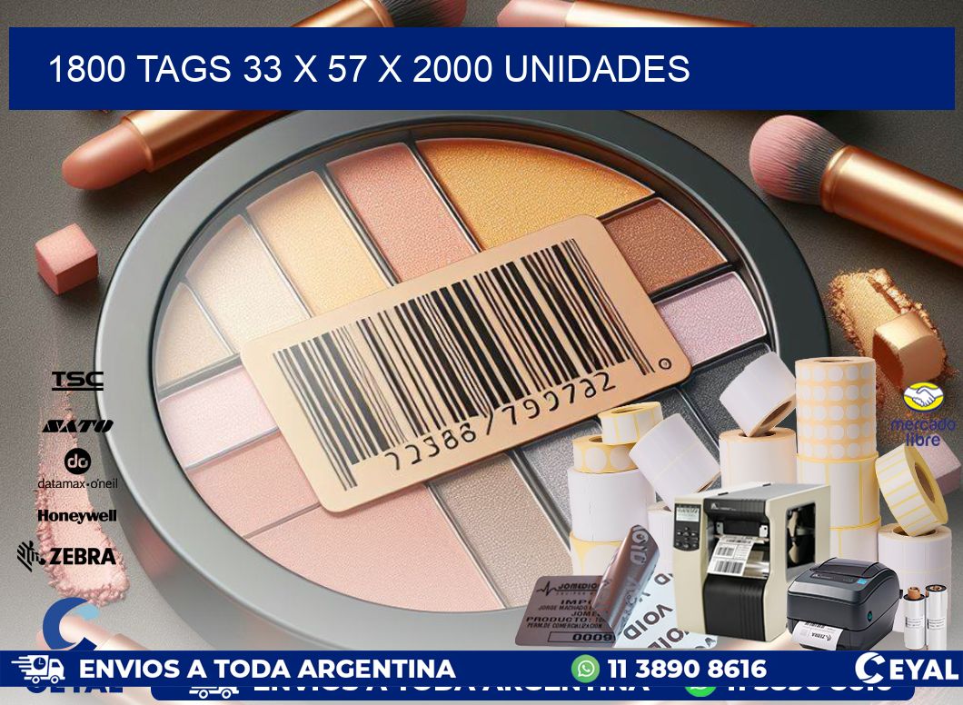 1800 TAGS 33 x 57 X 2000 UNIDADES