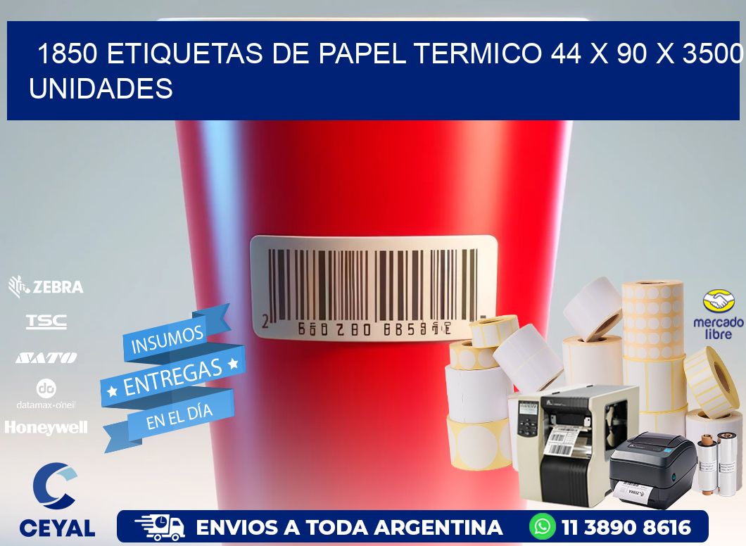 1850 ETIQUETAS DE PAPEL TERMICO 44 x 90 X 3500 UNIDADES