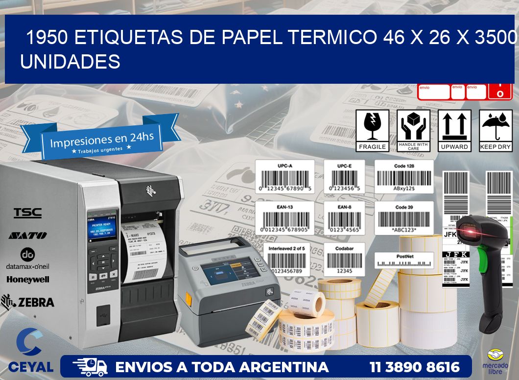 1950 ETIQUETAS DE PAPEL TERMICO 46 x 26 X 3500 UNIDADES