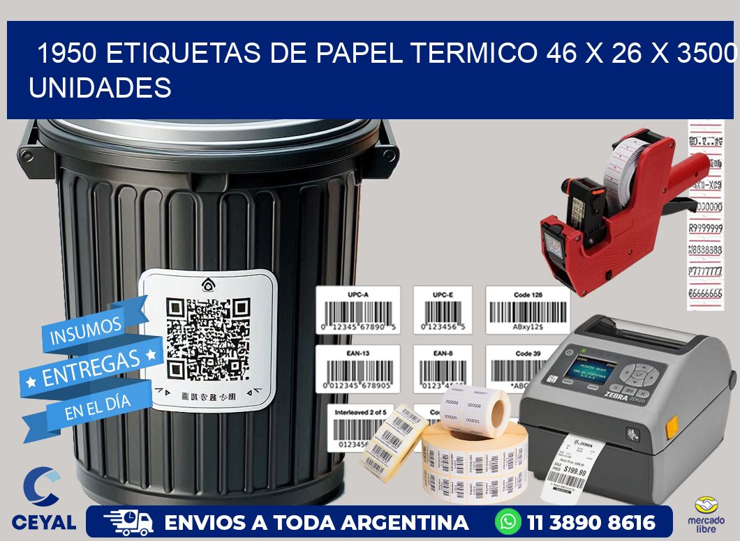 1950 ETIQUETAS DE PAPEL TERMICO 46 x 26 X 3500 UNIDADES