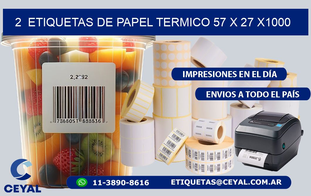 2  ETIQUETAS DE PAPEL TERMICO 57 x 27 X1000