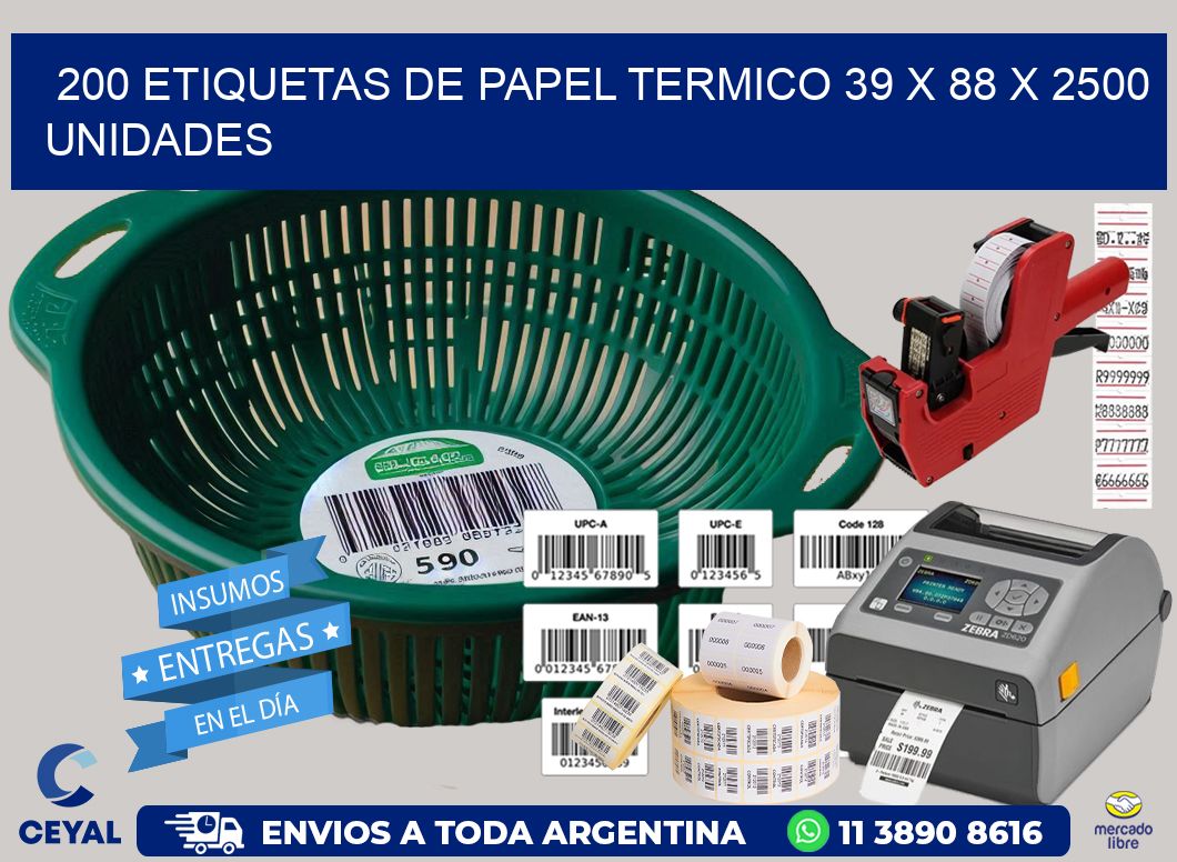 200 ETIQUETAS DE PAPEL TERMICO 39 x 88 X 2500 UNIDADES