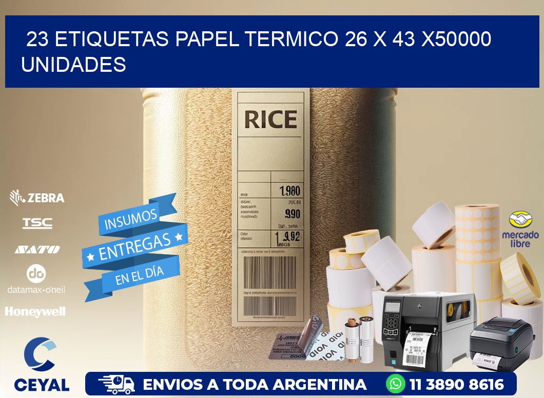 23 ETIQUETAS PAPEL TERMICO 26 x 43 X50000 UNIDADES