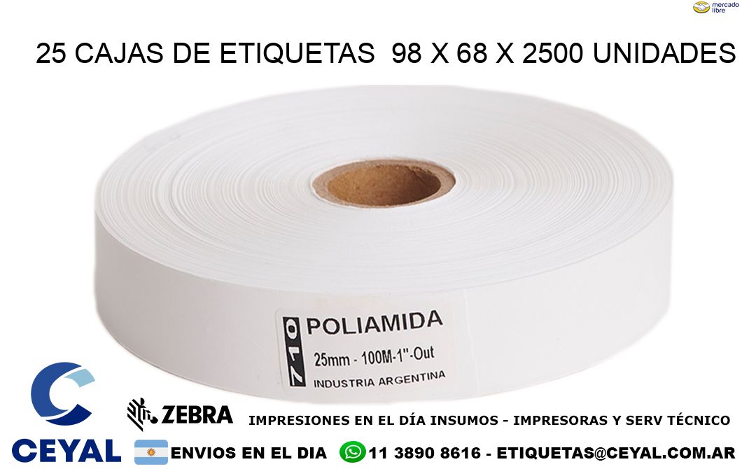 25 CAJAS DE ETIQUETAS  98 x 68 X 2500 UNIDADES