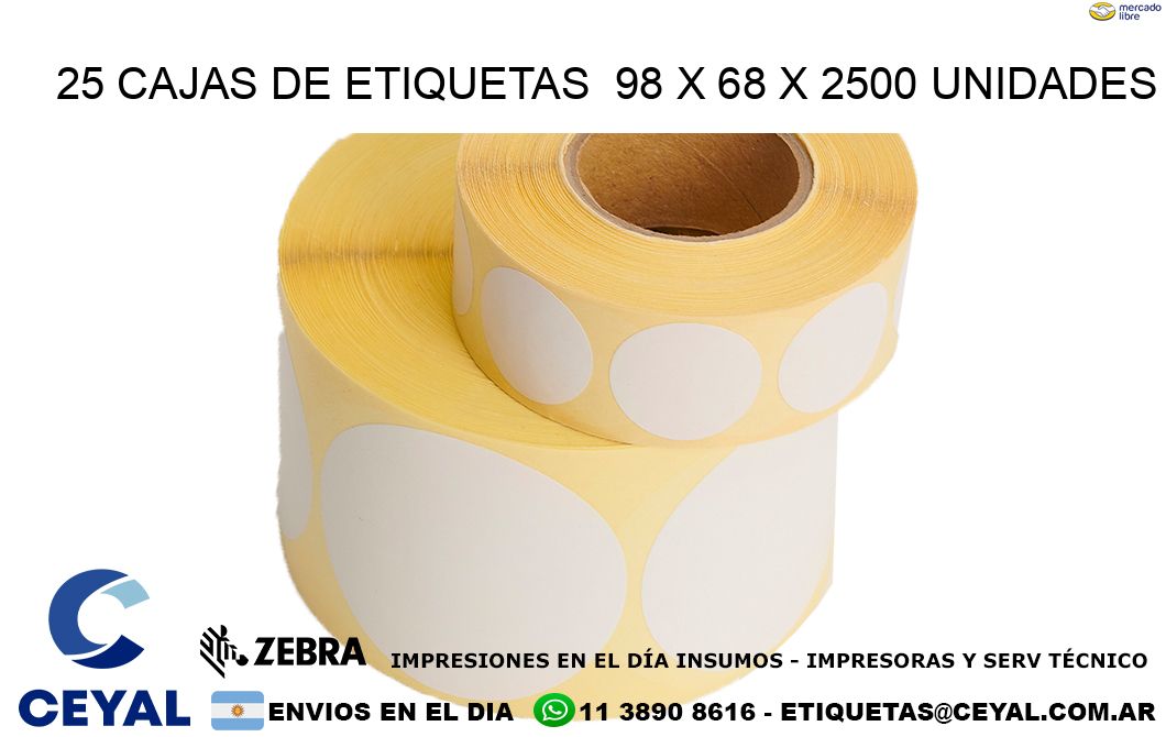 25 CAJAS DE ETIQUETAS  98 x 68 X 2500 UNIDADES