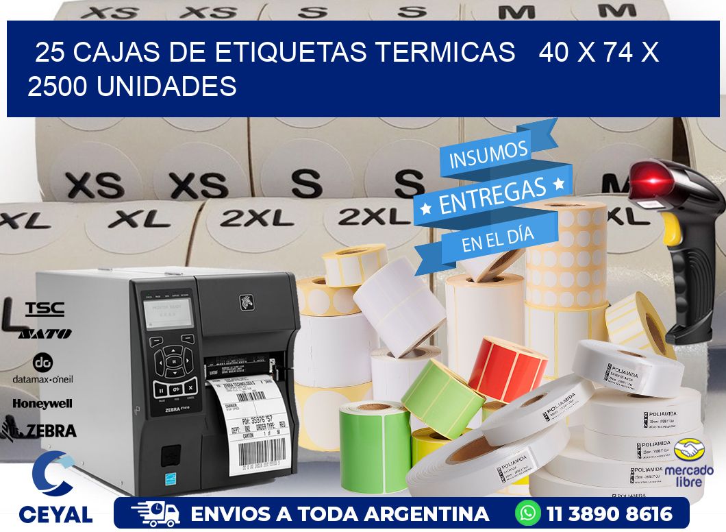 25 CAJAS DE ETIQUETAS TERMICAS   40 x 74 X 2500 UNIDADES