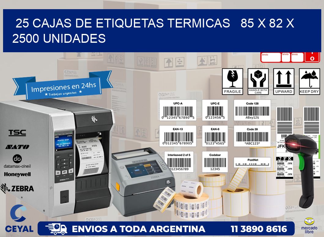 25 CAJAS DE ETIQUETAS TERMICAS   85 x 82 X 2500 UNIDADES