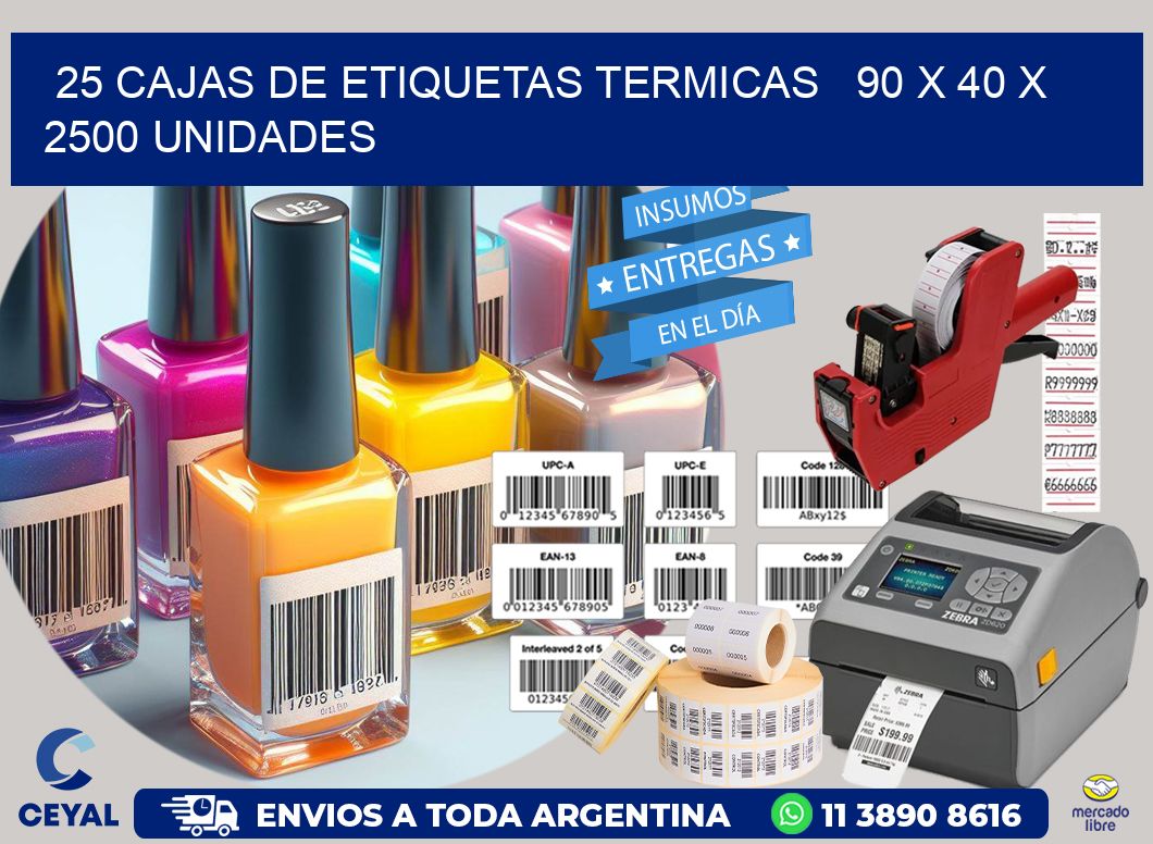 25 CAJAS DE ETIQUETAS TERMICAS   90 x 40 X 2500 UNIDADES